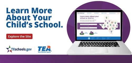 Learn more about your child's school, visit txschools.gov